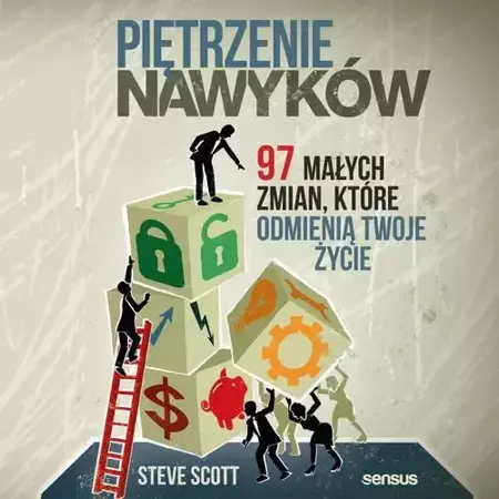 audiobook Piętrzenie nawyków. 97 małych zmian, które odmienią Twoje życie - Steve Scott