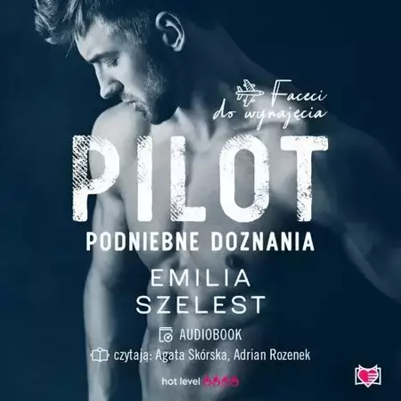 audiobook Pilot. Podniebne doznania. Faceci do wynajęcia. Tom 6 - Emilia Szelest