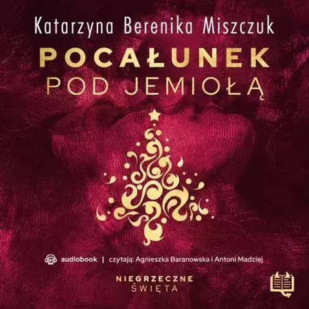 audiobook Pocałunek pod jemiołą. Niegrzeczne święta (10) - Katarzyna Berenika Miszczuk