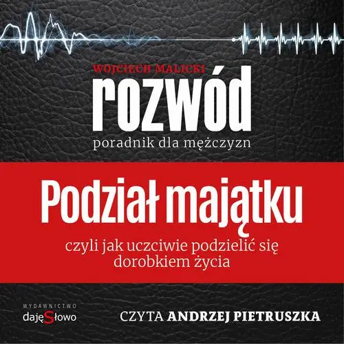 audiobook Podział Majątku - Poradnik dla Mężczyzn - Wojciech Malicki