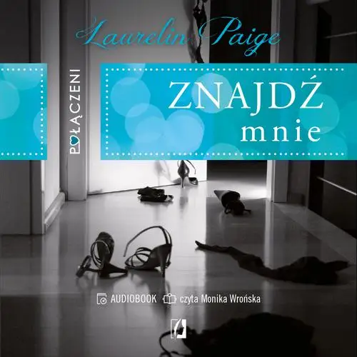 audiobook Połączeni. Znajdź mnie - Paige Laurelin