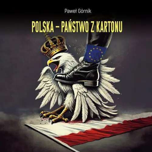 audiobook Polska – państwo z kartonu - Paweł Górnik