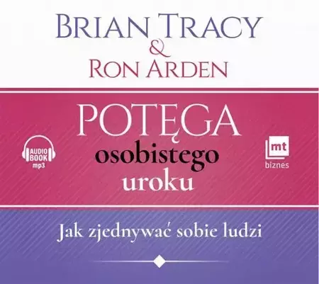 audiobook Potęga osobistego uroku. Jak zjednywać sobie ludzi - Brian Tracy