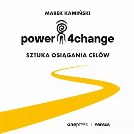 audiobook Power4Change. Sztuka osiągania celów - Marek Kamiński