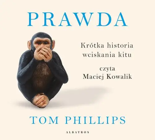 audiobook Prawda. Krótka historia wciskania kitu. - Tom Phillips