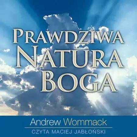 audiobook Prawdziwa Natura Boga - Andrew Wommack