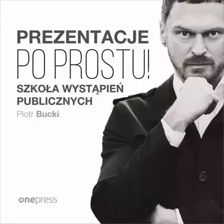 audiobook Prezentacje. Po prostu! - Piotr Bucki