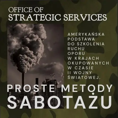 audiobook Proste metody sabotażu. Podręcznik szkolenia ruchu oporu - William Donovan J.