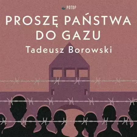 audiobook Proszę państwa do gazu - Tadeusz Borowski