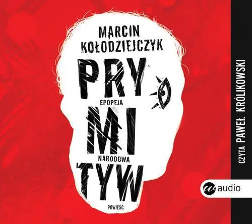 audiobook Prymityw. Epopeja narodowa - Marcin Kołodziejczyk