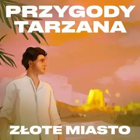 audiobook Przygody Tarzana Tom II - Złote miasto - Edgar Burroughs