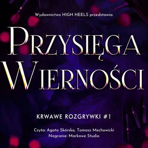 audiobook Przysięga Wierności. Krwawe Rozgrywki. Tom 1 - Monika Nawara