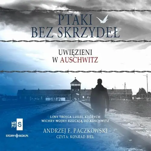 audiobook Ptaki bez skrzydeł. Uwięzieni w Auschwitz - Andrzej F. Paczkowski