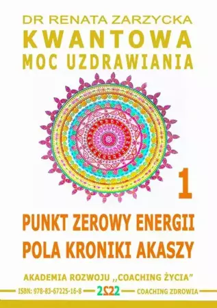 audiobook Punkt Zerowy Energii Pola Kroniki Akaszy. Kwantowa Moc Uzdrawiania. Cz. 1 - Dr Renata Zarzycka