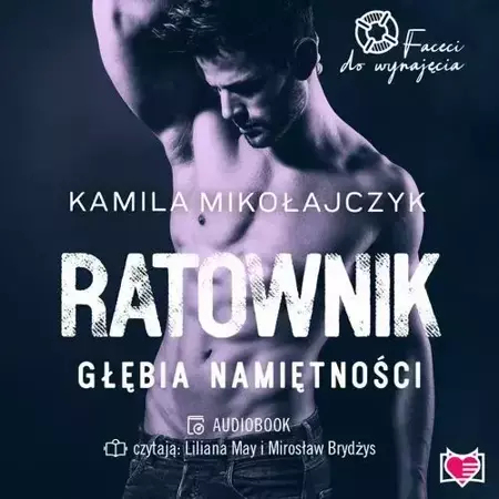 audiobook Ratownik. Głębia namiętności. Faceci do wynajęcia. Tom 7 - Kamila Mikołajczyk