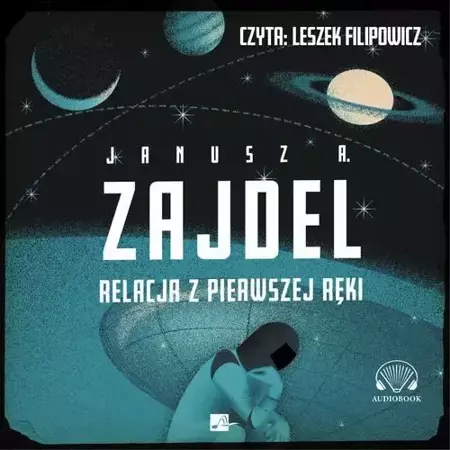 audiobook Relacja z pierwszej ręki - Janusz A. Zajdel