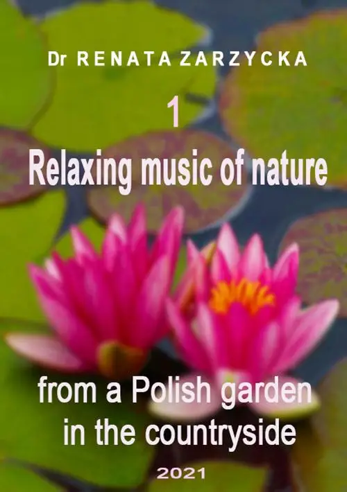 audiobook Relaxing music of nature from a Polish garden in the countryside. e. 1/3. - Dr Renata Zarzycka