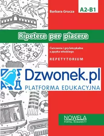 audiobook Ripetere per piacere. Ćwiczenia i gry leksykalne z języka włoskiego. Ebook na platformie edukacyjnej dzwonek.pl. Kod dostępu. - Barbara Grucza