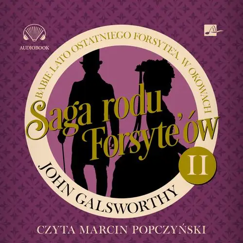 audiobook Saga rodu Forsyte'ów. Babie lato ostatniego Forsyte'a. W okowach - John Galsworthy