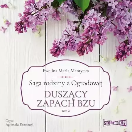 audiobook Saga rodziny z Ogrodowej. Tom 2. Duszący zapach bzu - Ewelina Maria Mantycka