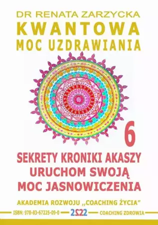 audiobook Sekrety Kroniki Akaszy. Uruchom swoją moc jasnowidzenia! Kwantowa Moc Uzdrawiania. cz. 6 - Dr Renata Zarzycka