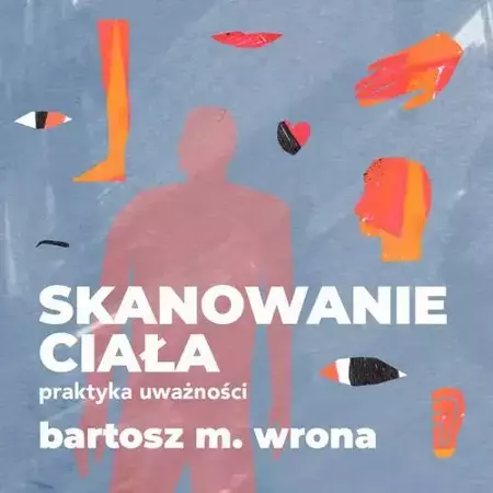 audiobook Skanowanie ciała. Praktyka uważności - Bartosz M. Wrona