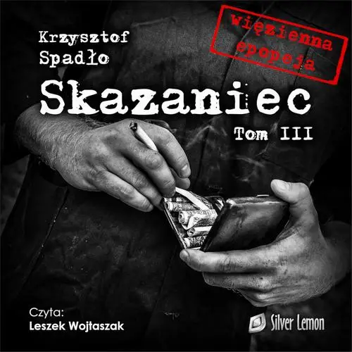 audiobook Skazaniec tom III. Za garść srebrników - Krzysztof Spadło