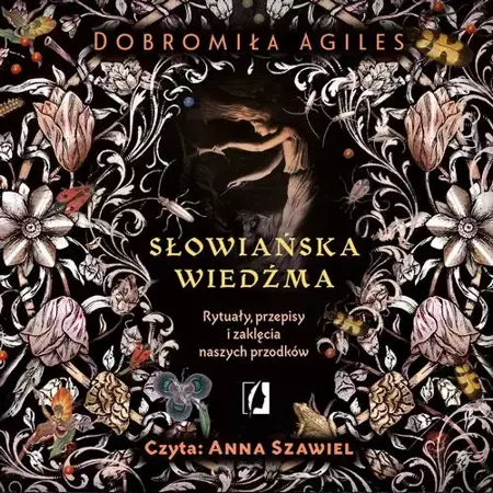 audiobook Słowiańska wiedźma. Rytuały, przepisy i zaklęcia naszych przodków - Dobromiła Agiles