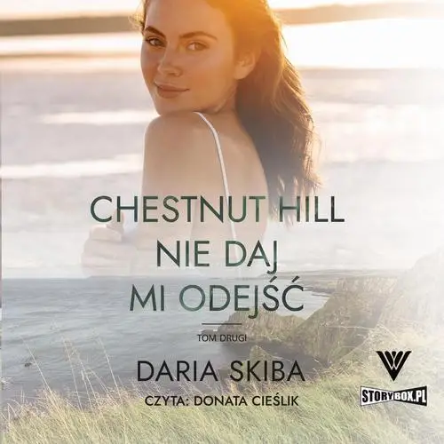 audiobook Spotkajmy się na Chestnut Hill. Tom 2. Nie daj mi odejść - Daria Skiba