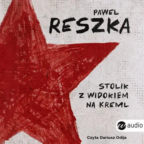 audiobook Stolik z widokiem na Kreml - Paweł Reszka