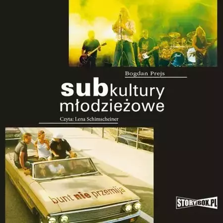 audiobook Subkultury młodzieżowe. Bunt nie przemija - Bogdan Prejs