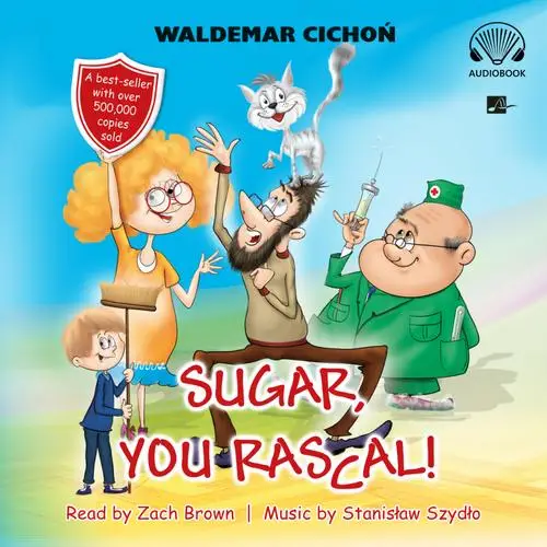 audiobook Sugar, You rascal! (Cukierku, Ty łobuzie!) - Waldemar Cichoń