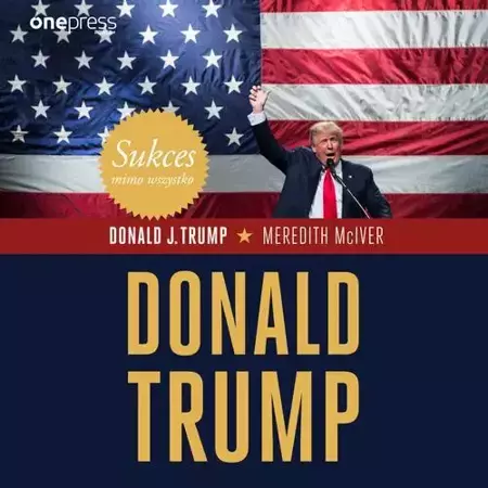 audiobook Sukces mimo wszystko. Donald Trump - Donald J. Trump