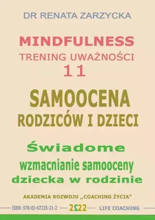 audiobook Świadome wzmacnianie samooceny dziecka w rodzinie. Mindfulness - trening uwazności. Cz. 11 - Dr Renata Zarzycka