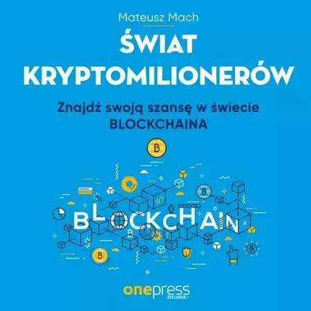 audiobook Świat kryptomilionerów. Znajdź swoją szansę w świecie Blockchaina - Mateusz Machaj