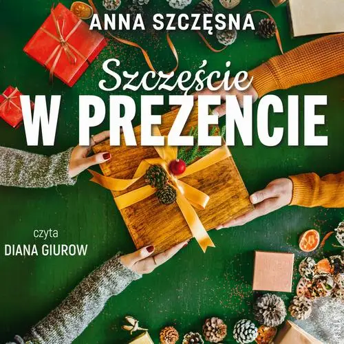 audiobook Szczęście w prezencie - Anna Szczęsna