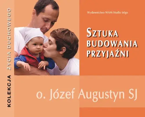 audiobook Sztuka budowania przyjaźni - Józef Augustyn