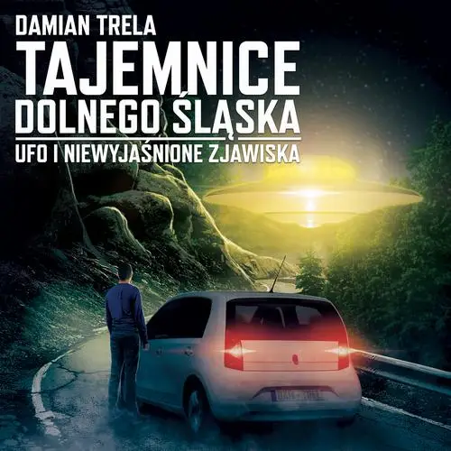 audiobook Tajemnice Dolnego Śląska UFO i niewyjaśnione zjawiska - Damian Trela