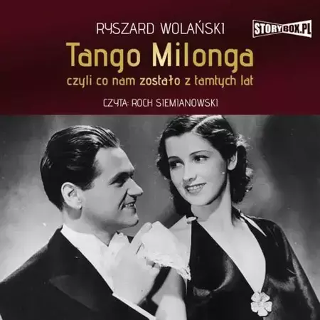 audiobook Tango milonga, czyli co nam zostało z tamtych lat - Ryszard Wolański