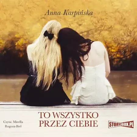 audiobook To wszystko przez ciebie - Anna Karpińska