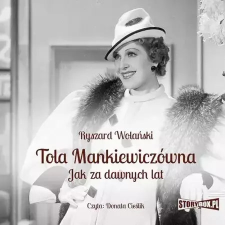 audiobook Tola Mankiewiczówna. Jak za dawnych lat - Ryszard Wolański