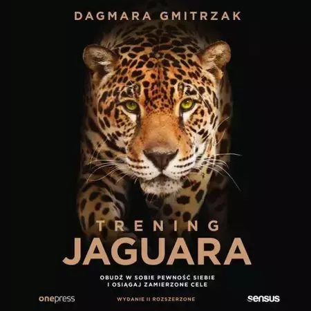 audiobook Trening Jaguara. Obudź w sobie pewność siebie i osiągaj zamierzone cele. Wydanie II rozszerzone - Dagmara Gmitrzak