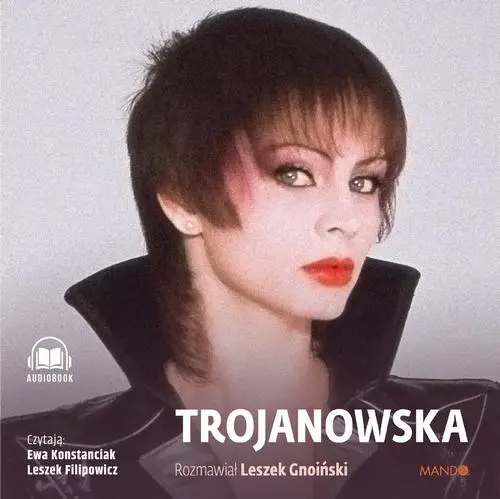 audiobook Trojanowska. Rozmawiał Leszek Gnoiński - Izabela Trojanowska