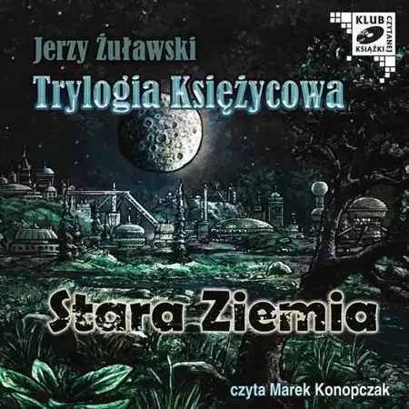 audiobook Trylogia Księzycowa - Stara Ziemia - Jerzy Żuławski