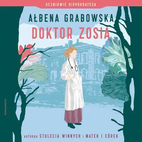 audiobook Uczniowie Hippokratesa. Doktor Zosia - Ałbena Grabowska