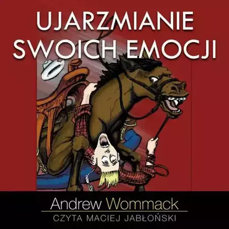 audiobook Ujarzmianie swoich emocji - Andrew Wommack