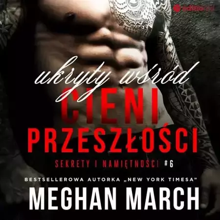 audiobook Ukryty wśród cieni przeszłości. Sekrety i namiętności #6 - Meghan March