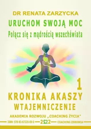 audiobook Uruchom swoją moc! Połącz się z mądrością wszechświata. Kronika Akaszy Wtajemniczenie odc. 1 - Dr Renata Zarzycka