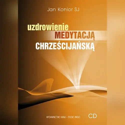 audiobook Uzdrowienie medytacją chrześcijańską - Jan Konior