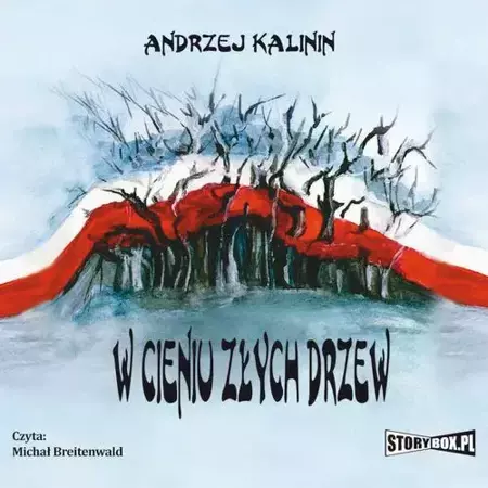 audiobook W cieniu złych drzew - Andrzej Kalinin